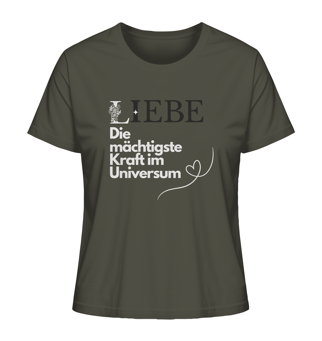 Liebe die mächtigste Kraft - Ladies Organic Shirt