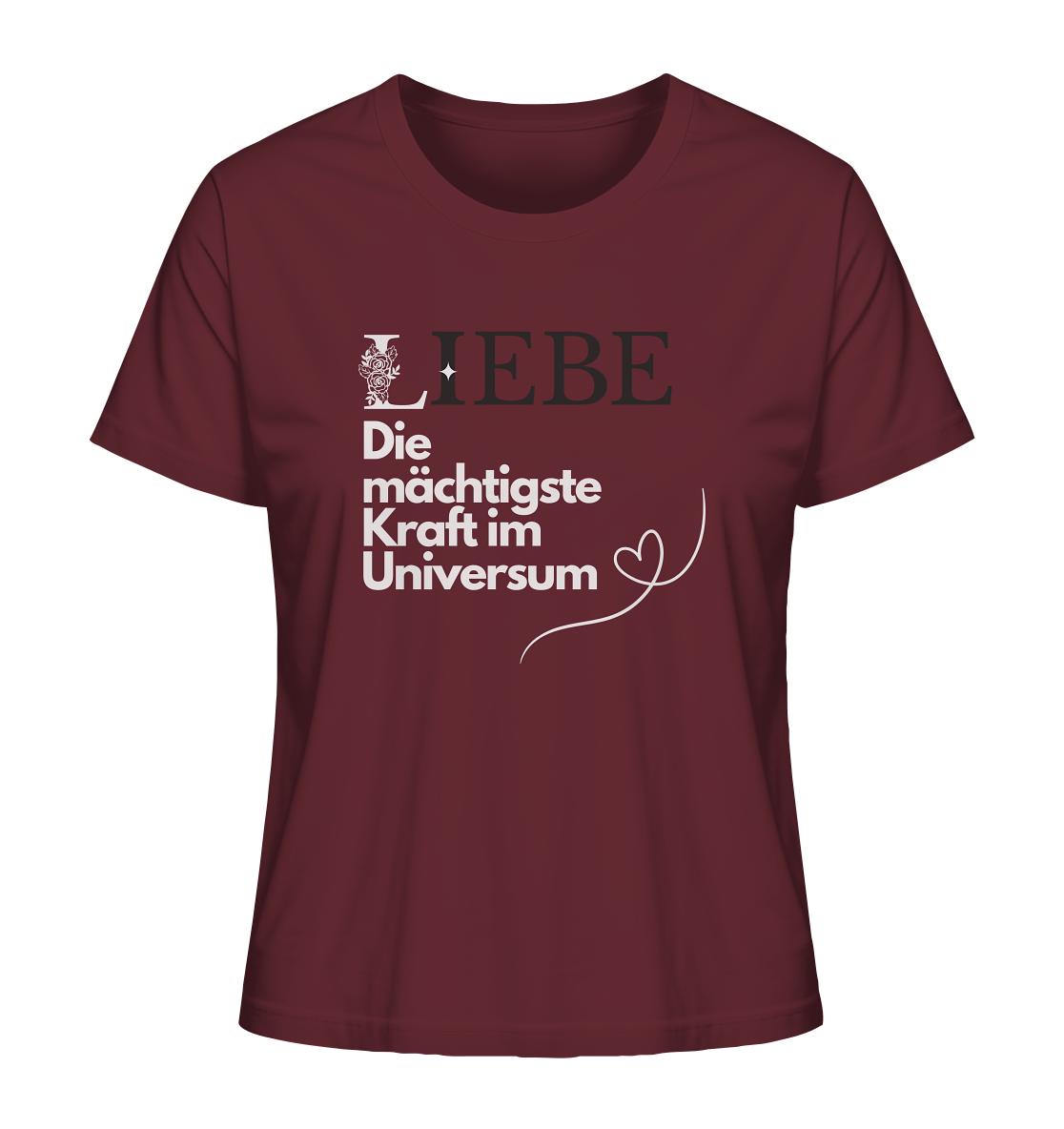 Liebe die mächtigste Kraft - Ladies Organic Shirt