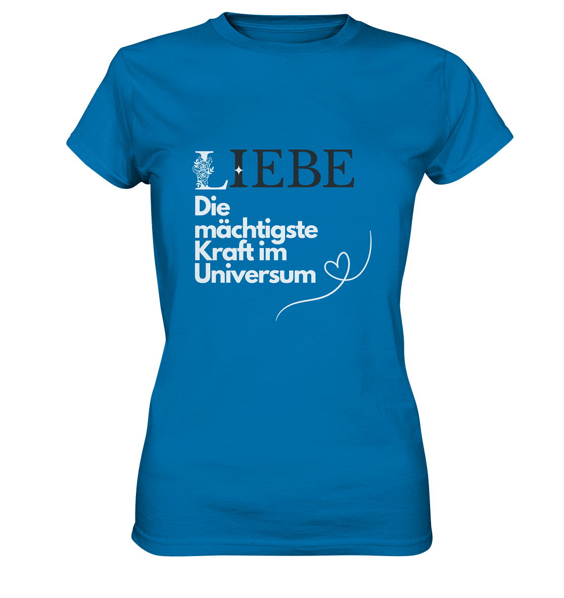 Liebe die mächtigste Kraft - Ladies Premium Shirt