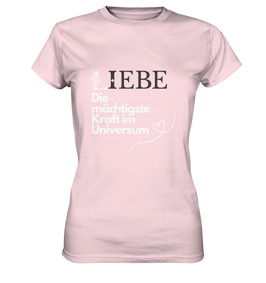 Liebe die mächtigste Kraft - Ladies Premium Shirt