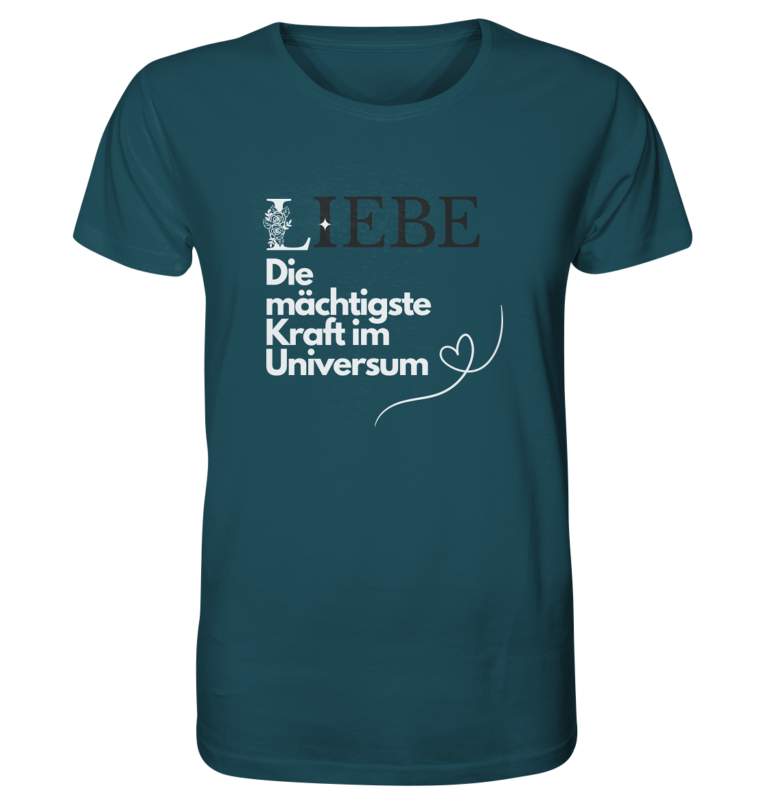Liebe die mächtigste Kraft - Organic Shirt