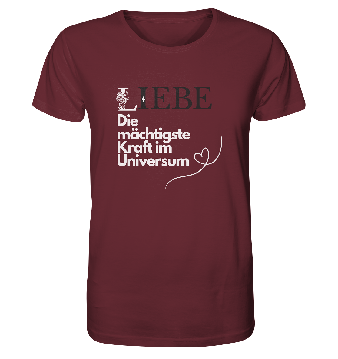 Liebe die mächtigste Kraft - Organic Shirt