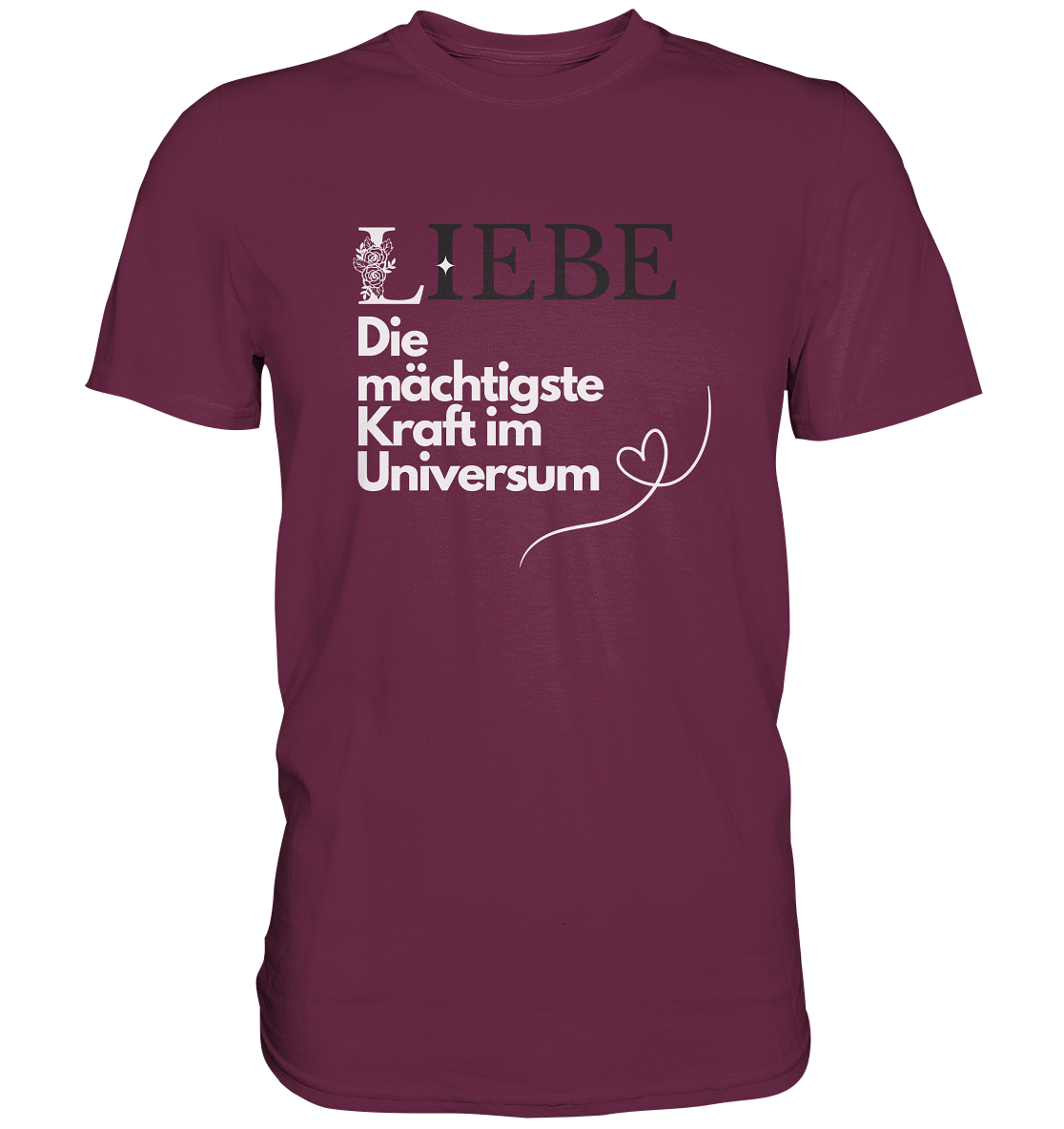 Liebe die mächtigste Kraft - Premium Shirt