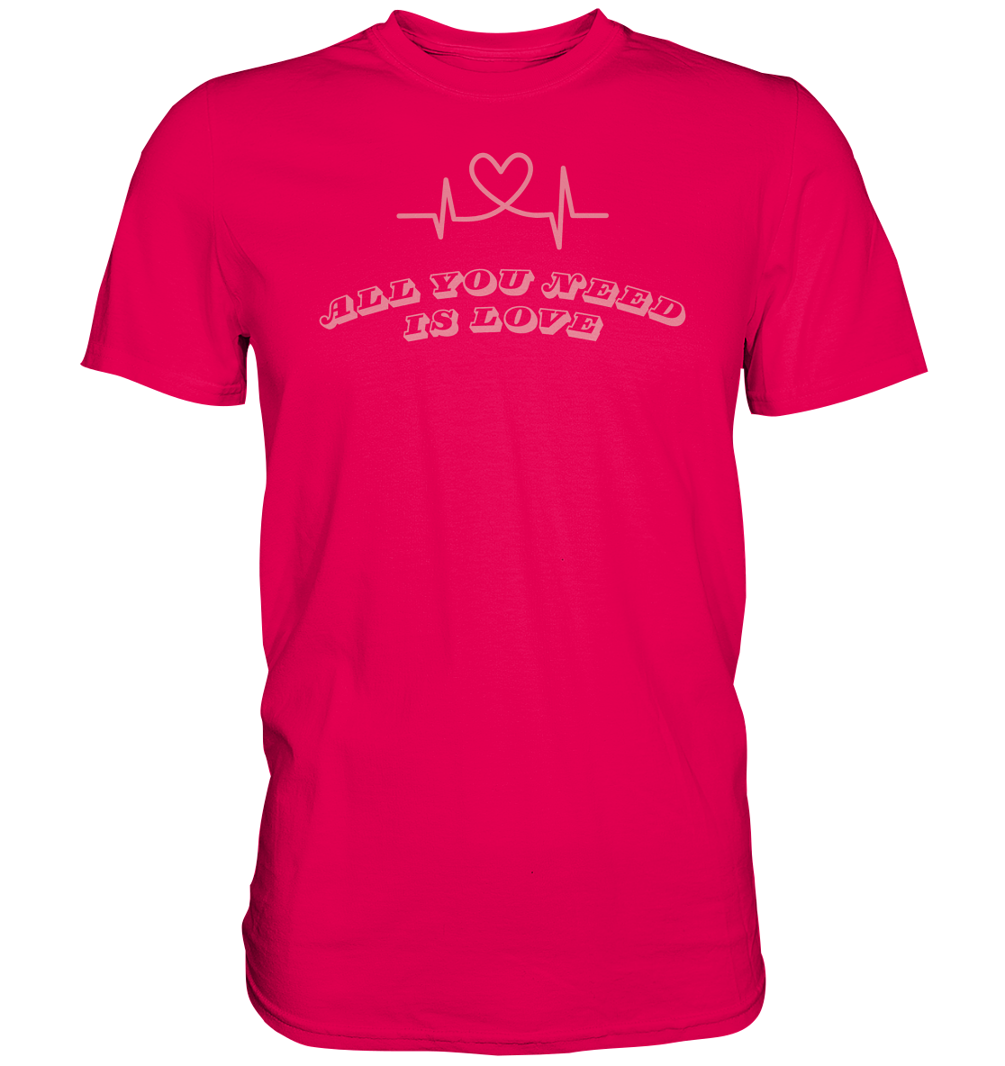All you need is Love - Premium Shirt