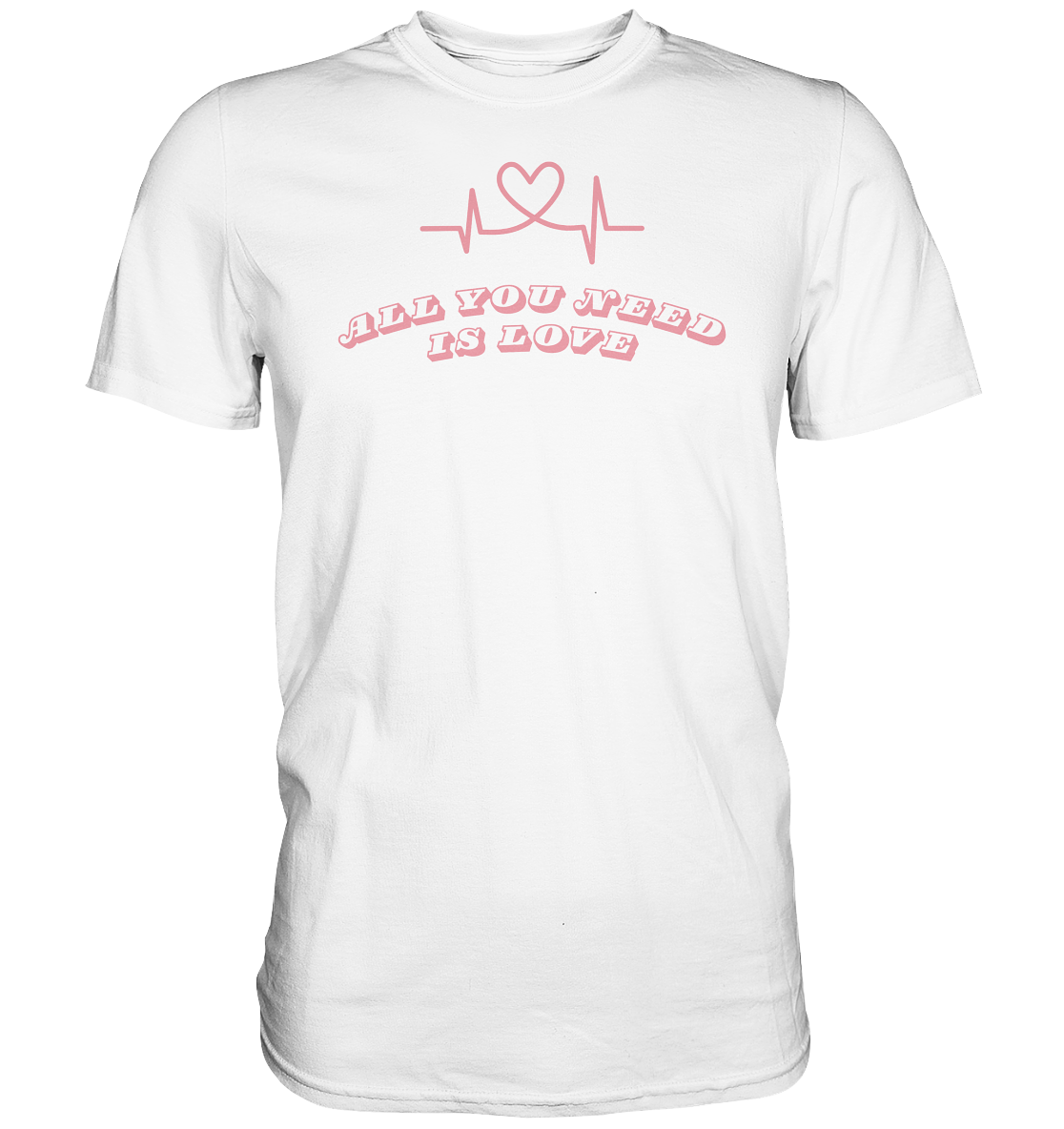 All you need is Love - Premium Shirt