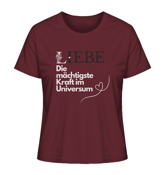 Liebe die mächtigste Kraft - Ladies Organic Shirt
