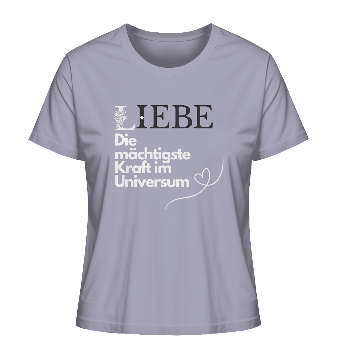 Liebe die mächtigste Kraft - Ladies Organic Shirt