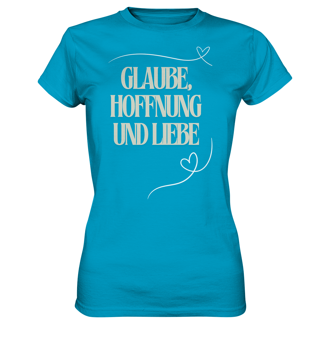 Glaube, Hoffnung und Liebe - Ladies Premium Shirt