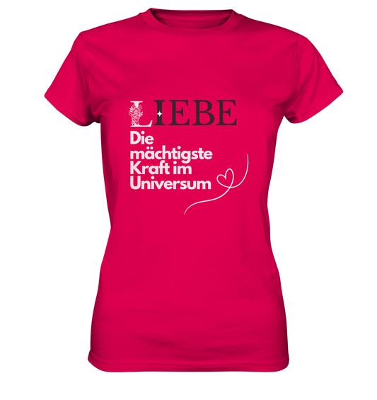 Liebe die mächtigste Kraft - Ladies Premium Shirt