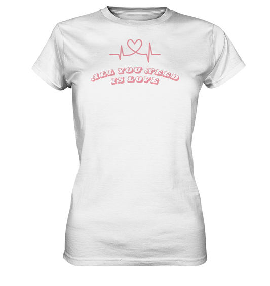 All you need is Love - Ladies Premium Shirt