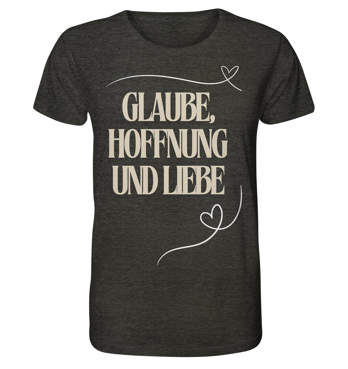 Glaube, Hoffnung und Liebe - Organic Shirt