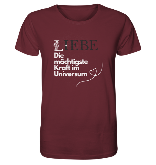 Liebe die mächtigste Kraft - Organic Shirt