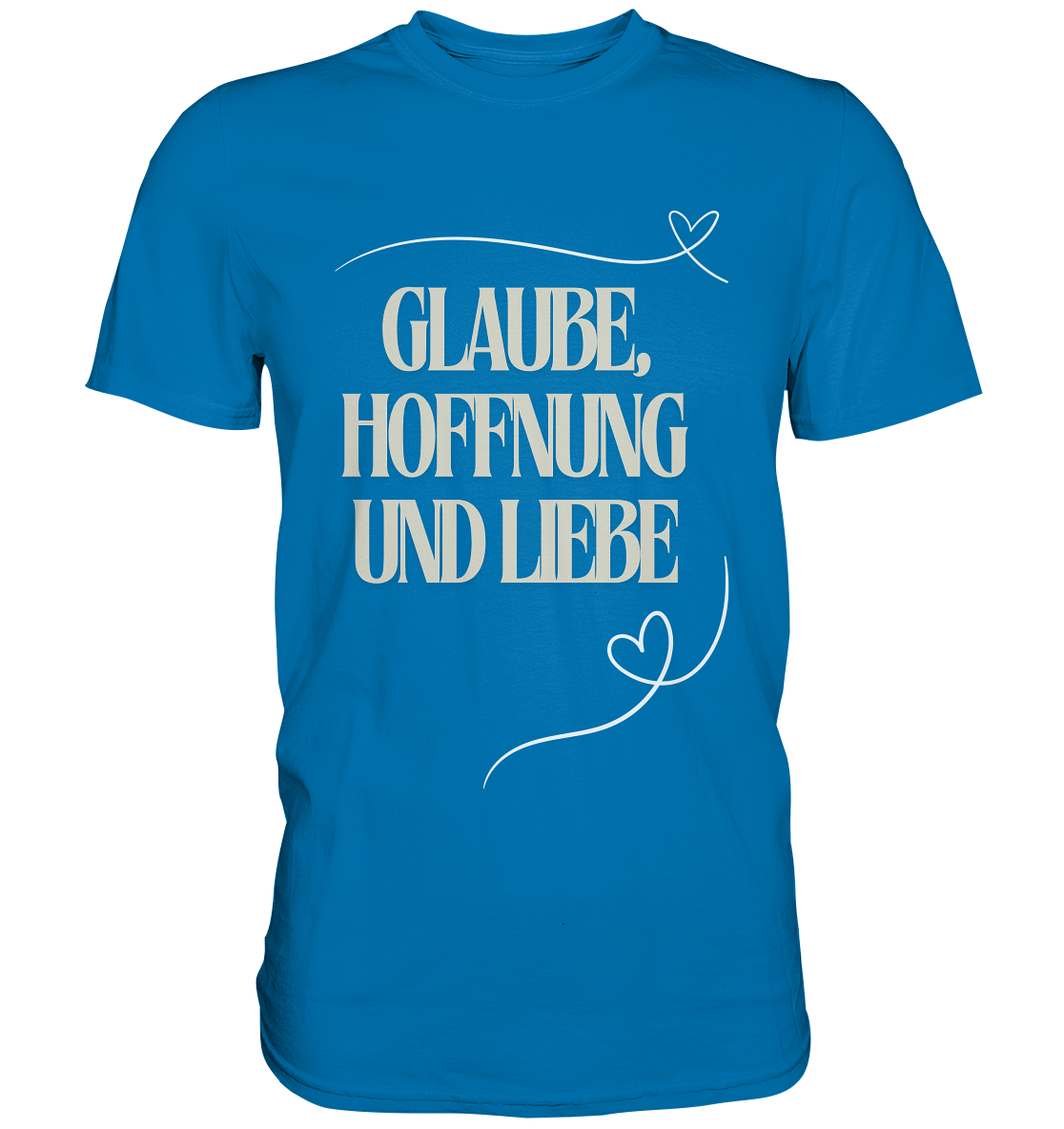 Glaube, Hoffnung und Liebe - Premium Shirt