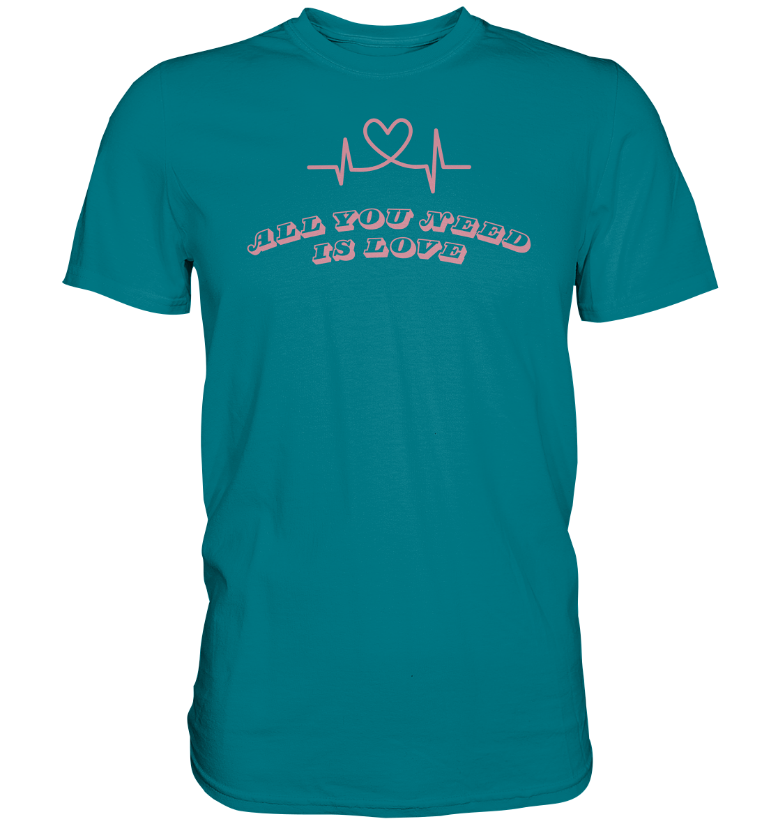 All you need is Love - Premium Shirt