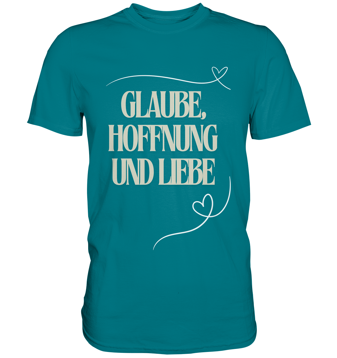 Glaube, Hoffnung und Liebe - Premium Shirt