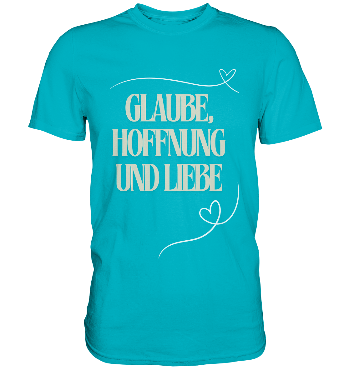 Glaube, Hoffnung und Liebe - Premium Shirt