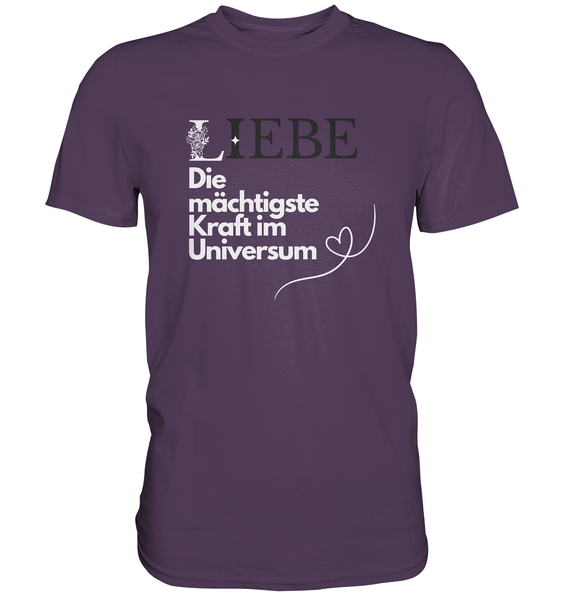 Liebe die mächtigste Kraft - Premium Shirt