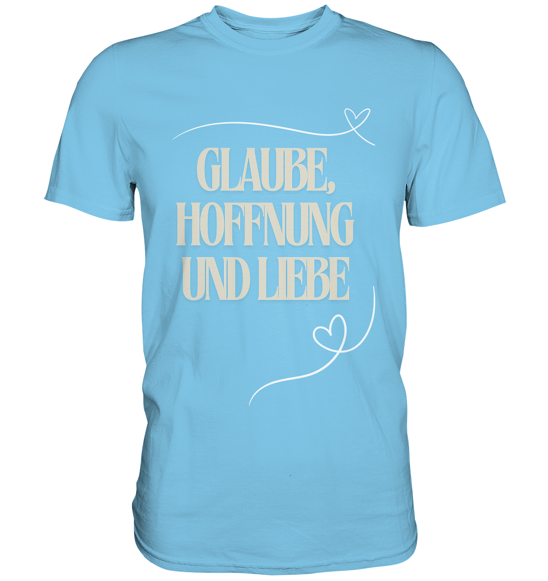 Glaube, Hoffnung und Liebe - Premium Shirt