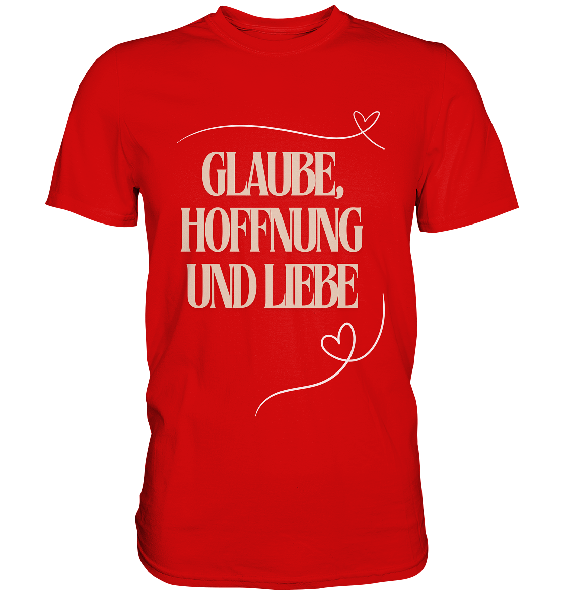 Glaube, Hoffnung und Liebe - Premium Shirt