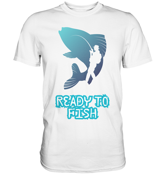 Ready to Fish - Premium Shirt