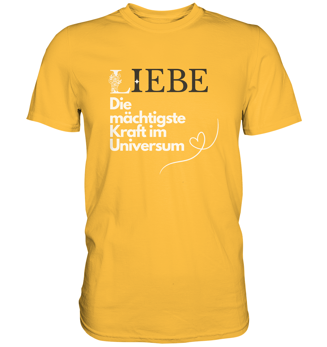 Liebe die mächtigste Kraft - Premium Shirt